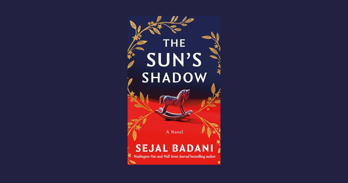 Interview with Sejal Badani, Author of The Sun's Shadow