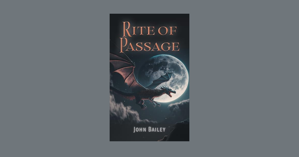 Interview with John Bailey, Author of Rite of Passage (Legends of the Dracominus Book 1)