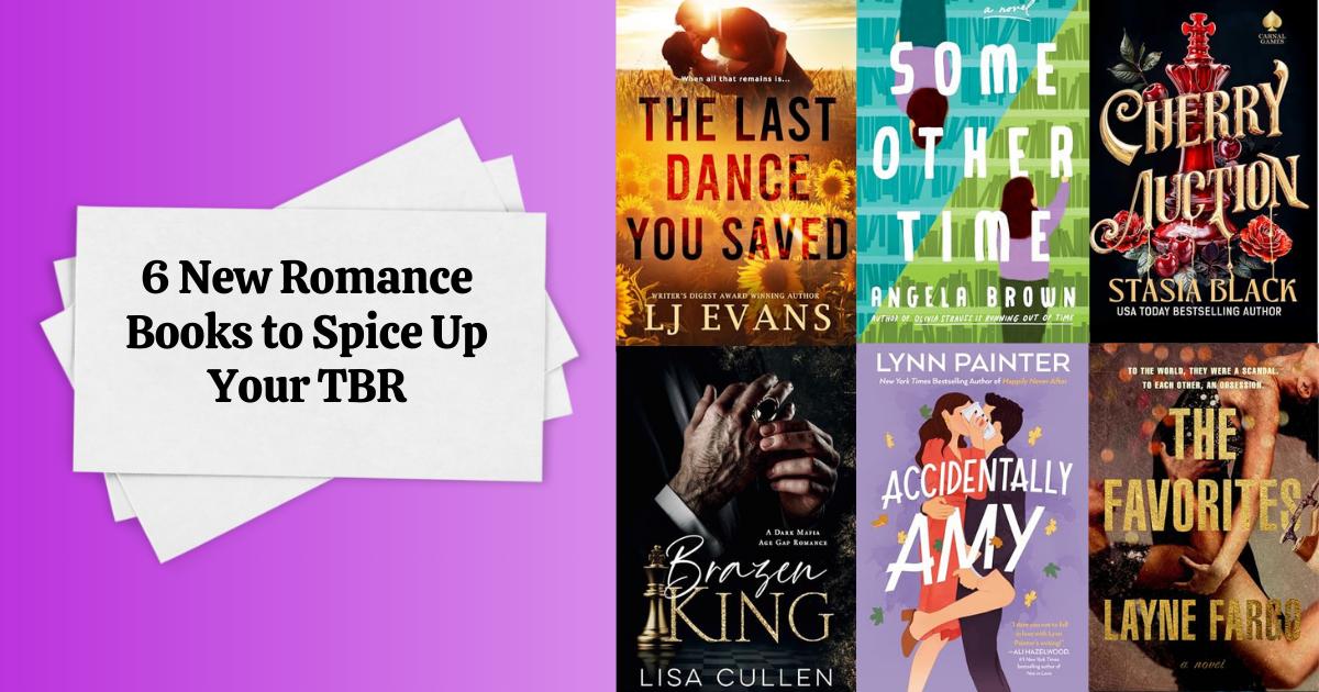6 New Romance Books to Spice Up Your TBR