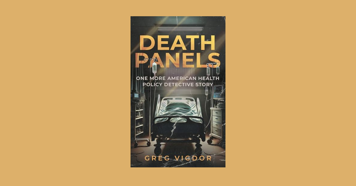 Interview with Greg Vigdor, Author of Death Panels