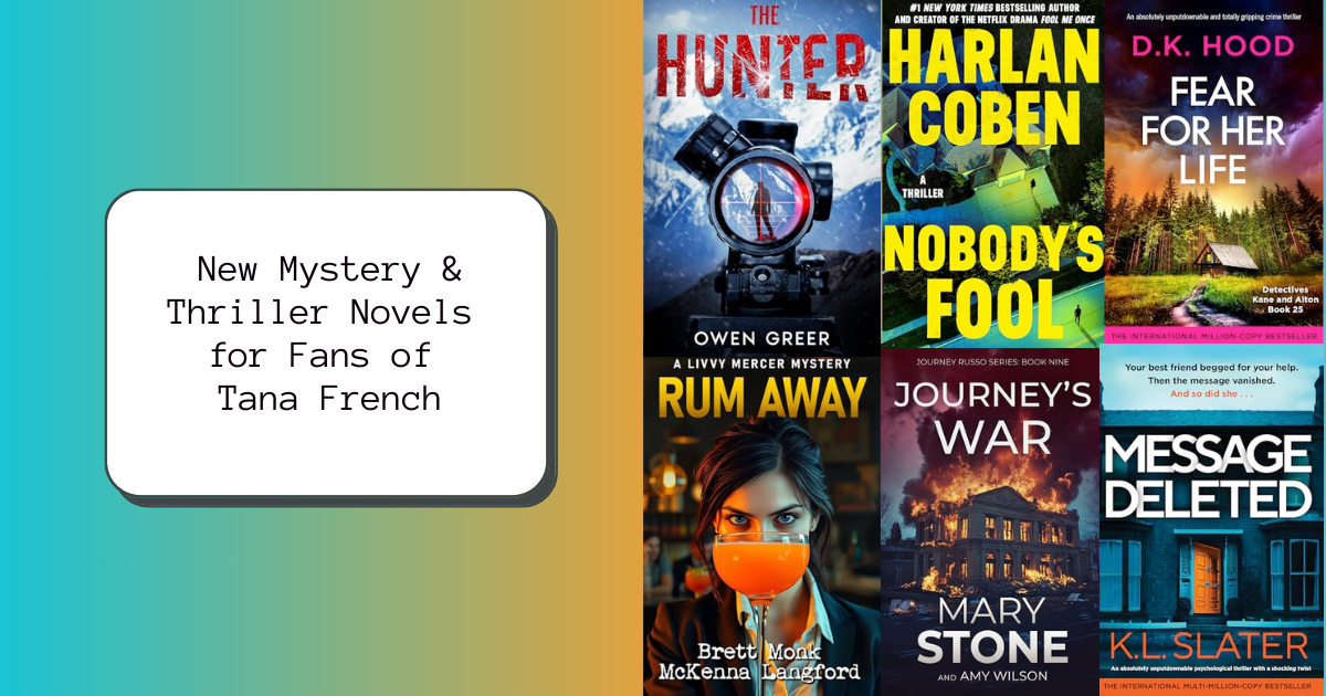 New Mystery & Thriller Novels for Fans of Tana French