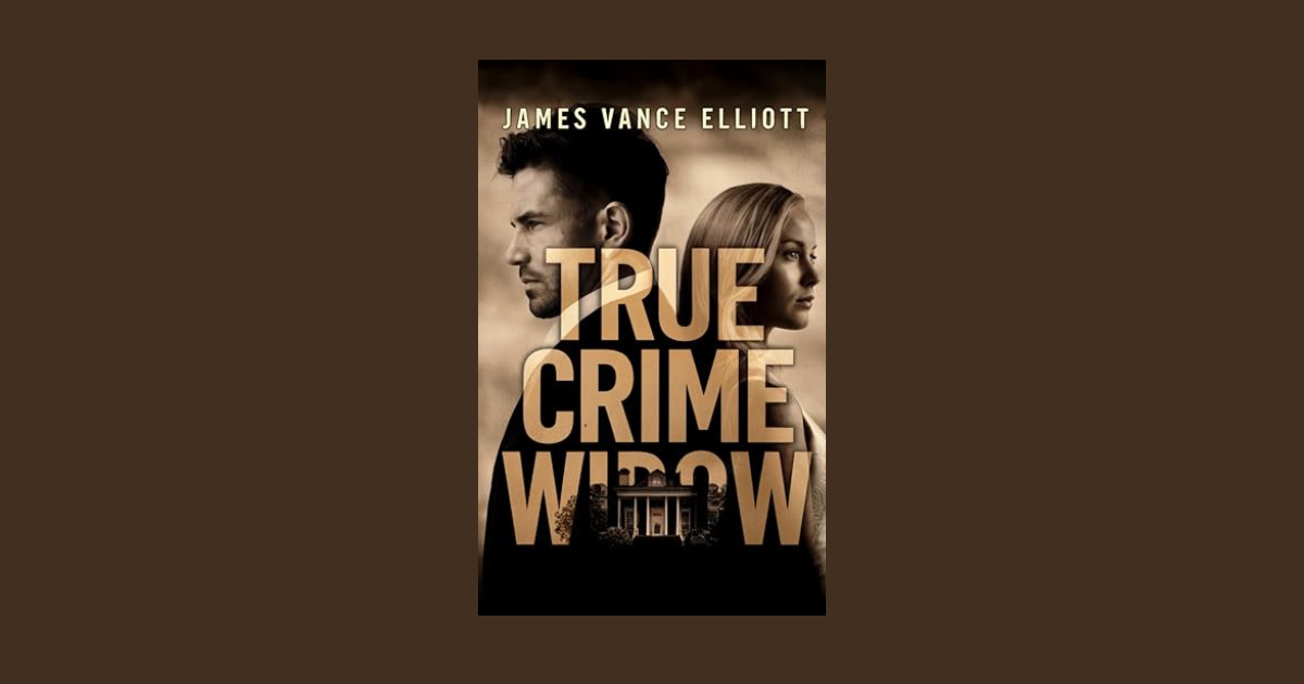Interview with James Vance Elliott, Author of True Crime Widow