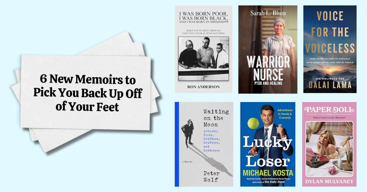 6 New Memoirs to Pick You Back Up Off of Your Feet