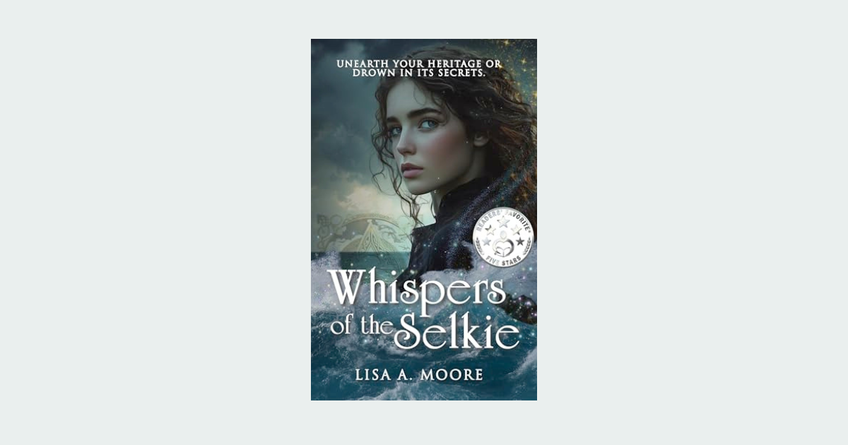 Interview with Lisa A. Moore, Author of Whispers of the Selkie (The Enchanted Heritage Trilogy Book 1)