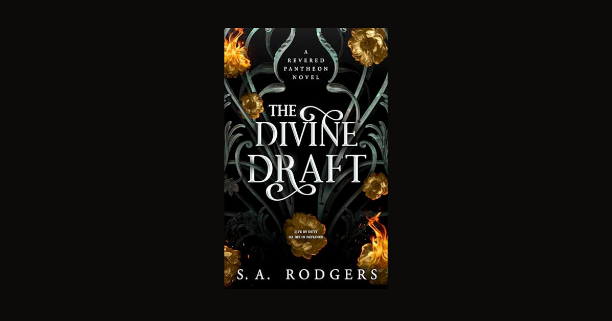 Interview with S.A. Rodgers, Author of The Divine Draft (Revered Pantheon Trilogy Book 1)