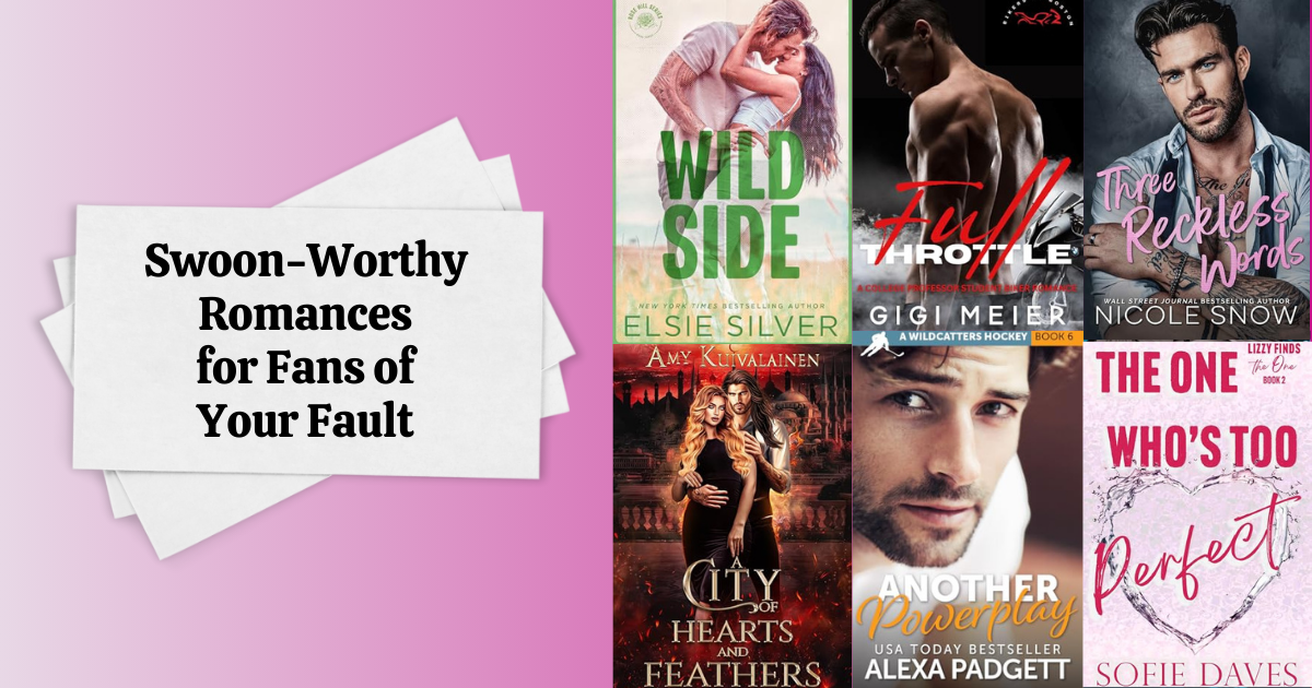 Swoon-Worthy Romances for Fans of Your Fault
