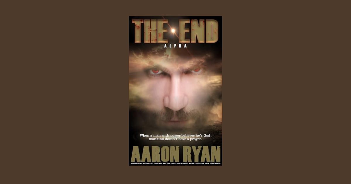 Interview with Aaron Ryan, Author of The End: Alpha (Book 1)