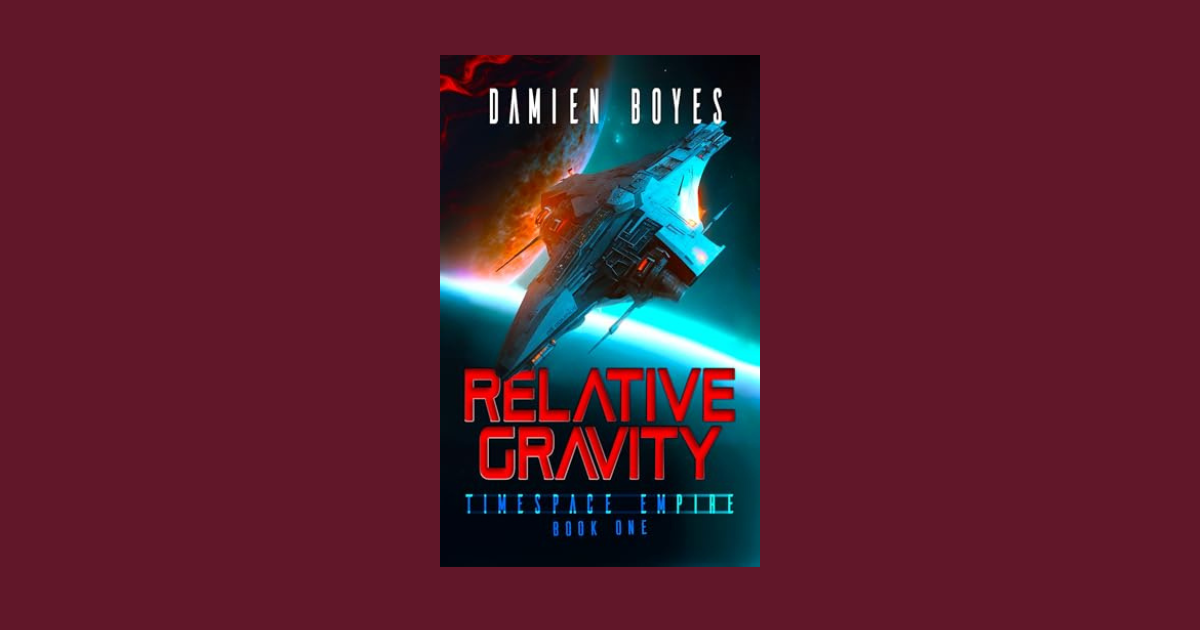 Interview with Damien Boyes, Author of Relative Gravity (Timespace Empire Book 1)