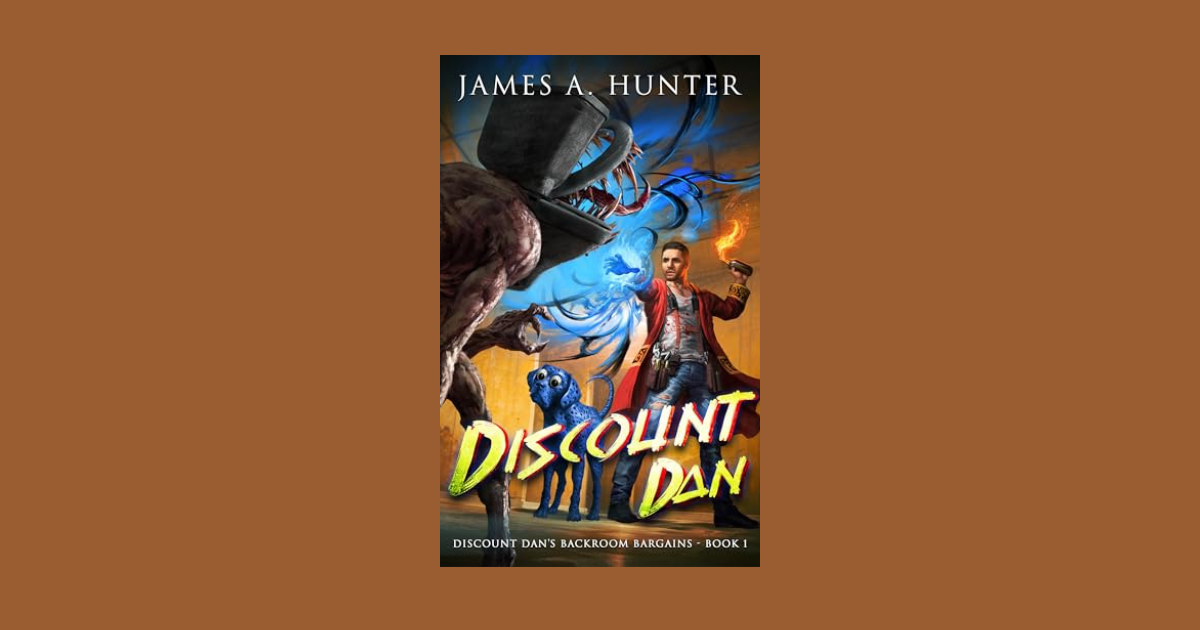 Interview with James A. Hunter, Author of Discount Dan (Discount Dan's Backroom Bargains Book 1)