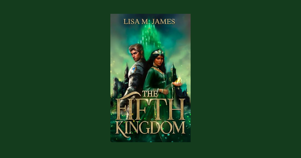 Interview with Lisa M. James, Author of The Fifth Kingdom