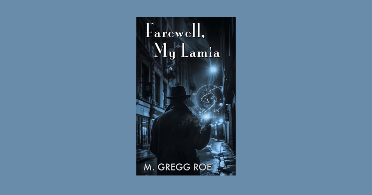 Interview with M. Gregg Roe, Author of Farewell, My Lamia