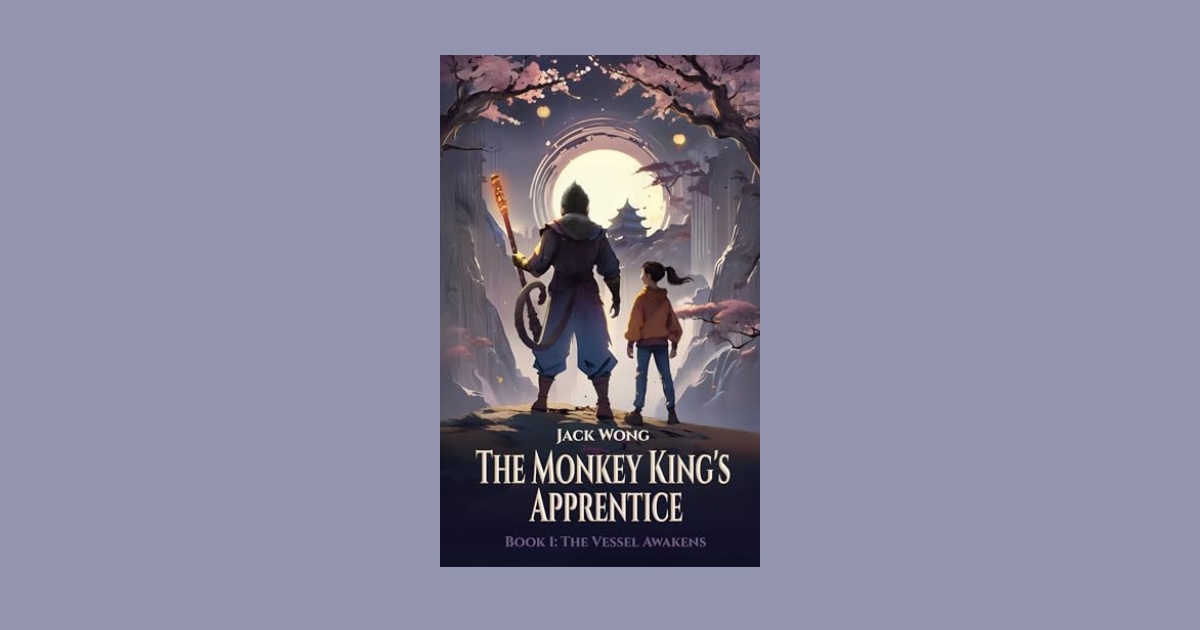 Interview with Jack Wong, Author of The Vessel Awakens (The Monkey King's Apprentice Book 1)