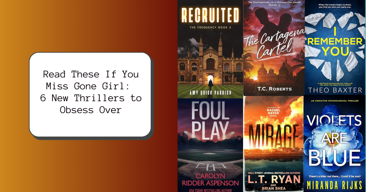 Read These If You Miss Gone Girl: 6 New Thrillers to Obsess Over