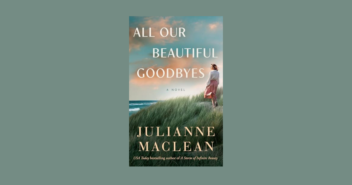 Interview with Julianne MacLean, Author of All Our Beautiful Goodbyes