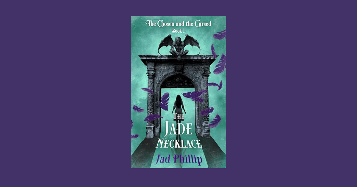 Interview with Jad Phillip, Author of The Jade Necklace (The Chosen and the Cursed Book 1)
