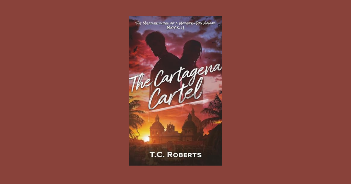 Interview with T.C. Roberts, Author of The Cartagena Cartel (The Misadventures of a Modern-Day Nomad Book 2)