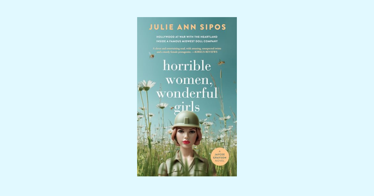 Interview with Julie Ann Sipos, Author of Horrible Women, Wonderful Girls (A Jaycee Grayson Novel)