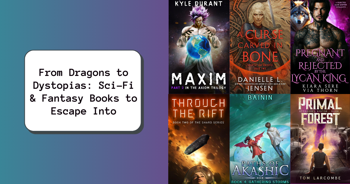 From Dragons to Dystopias: Sci-Fi & Fantasy Books to Escape Into