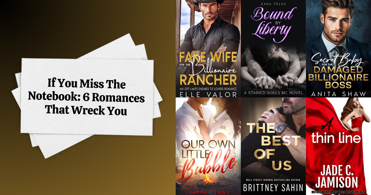 If You Miss The Notebook: 6 Romances That Wreck You