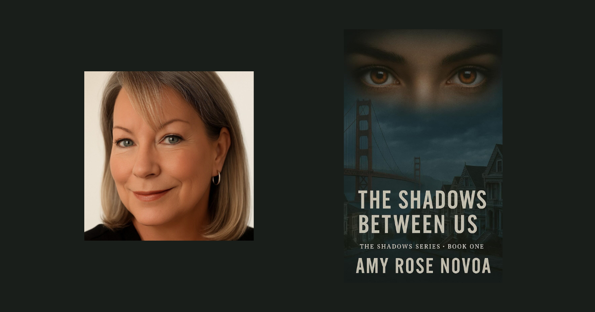 Interview with Amy Rose Novoa, Author of The Shadows Between Us