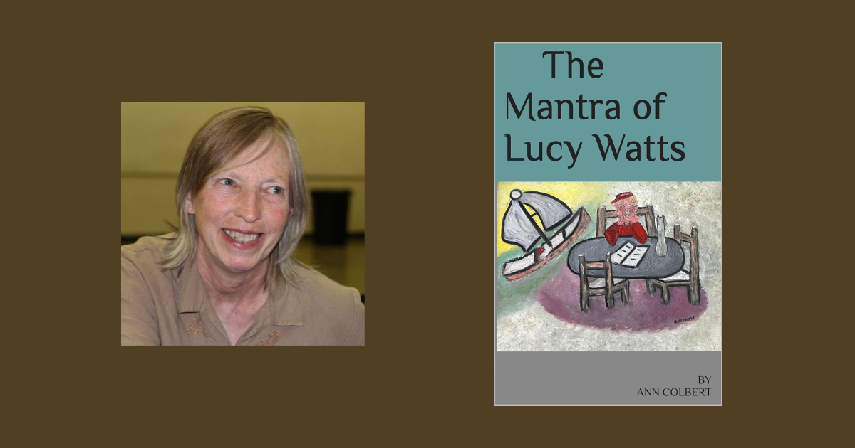 Interview with Ann Colbert, Author of The Mantra of Lucy Watts