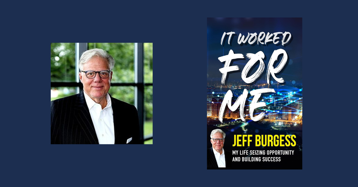 Interview with Jeff Burgess, Author of It Worked For Me