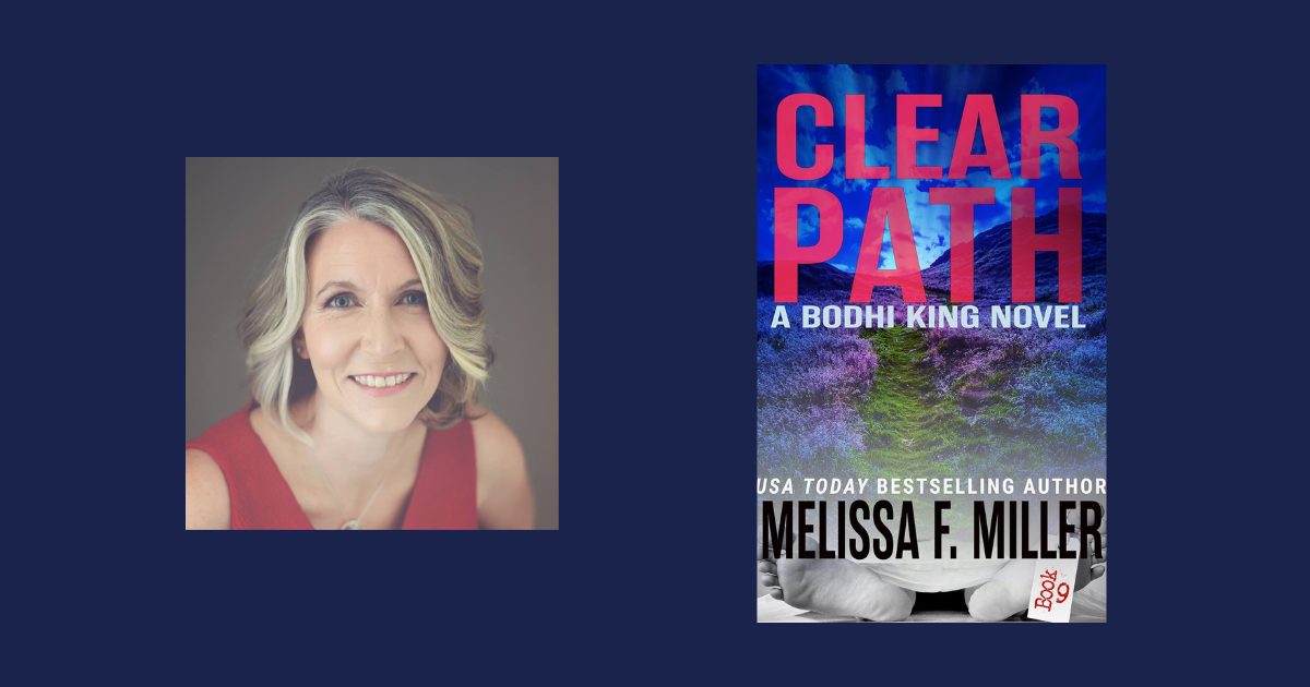Interview with Melissa F. Miller, Author of Clear Path (A Bodhi King Novel)