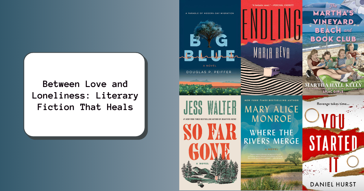 Between Love and Loneliness: Literary Fiction That Heals