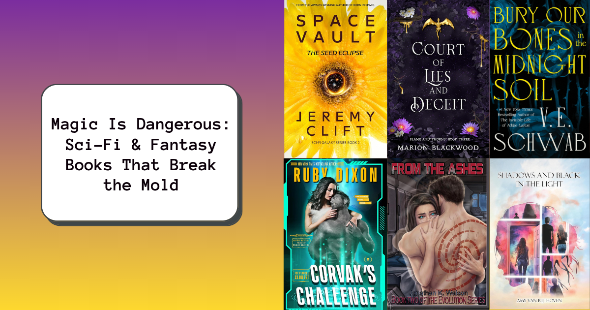 Magic Is Dangerous: Sci-Fi & Fantasy Books That Break the Mold