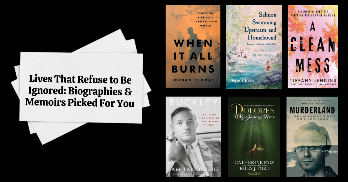 Lives That Refuse to Be Ignored: Biographies & Memoirs Picked For You