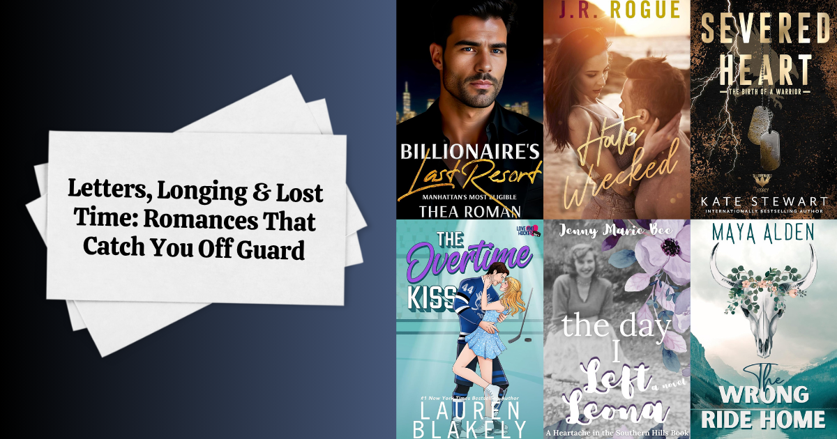 Letters, Longing & Lost Time: Romances That Catch You Off Guard