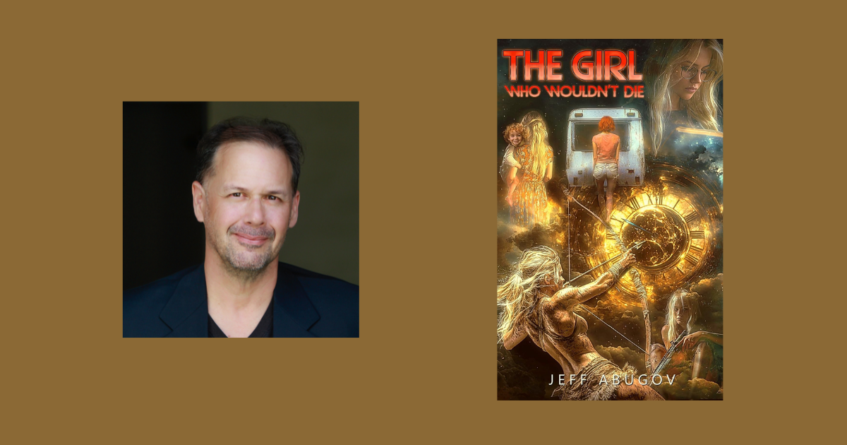 Interview with Jeff Abugov, Author of The Girl Who Wouldn't Die