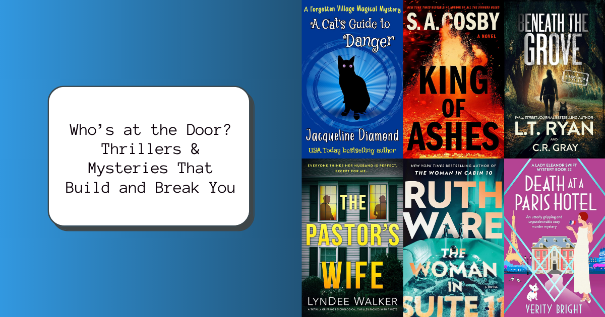 Who’s at the Door? Thrillers & Mysteries That Build and Break You