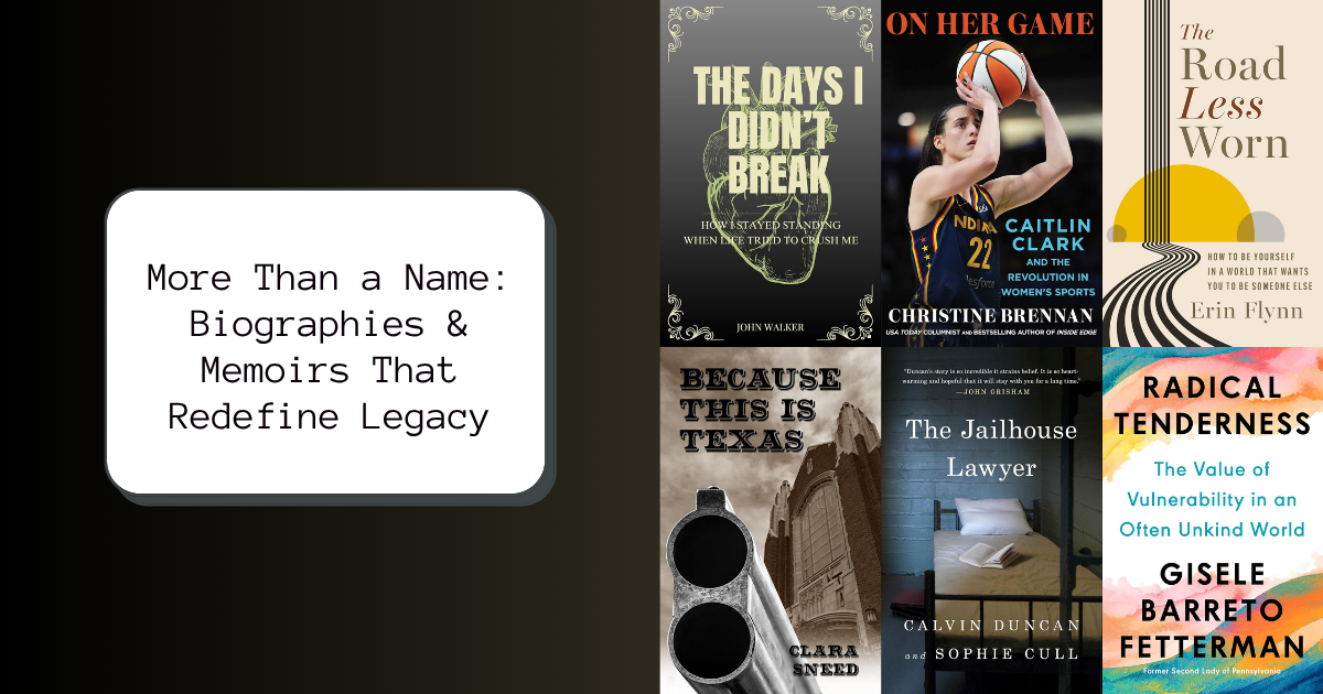More Than a Name: Biographies & Memoirs That Redefine Legacy