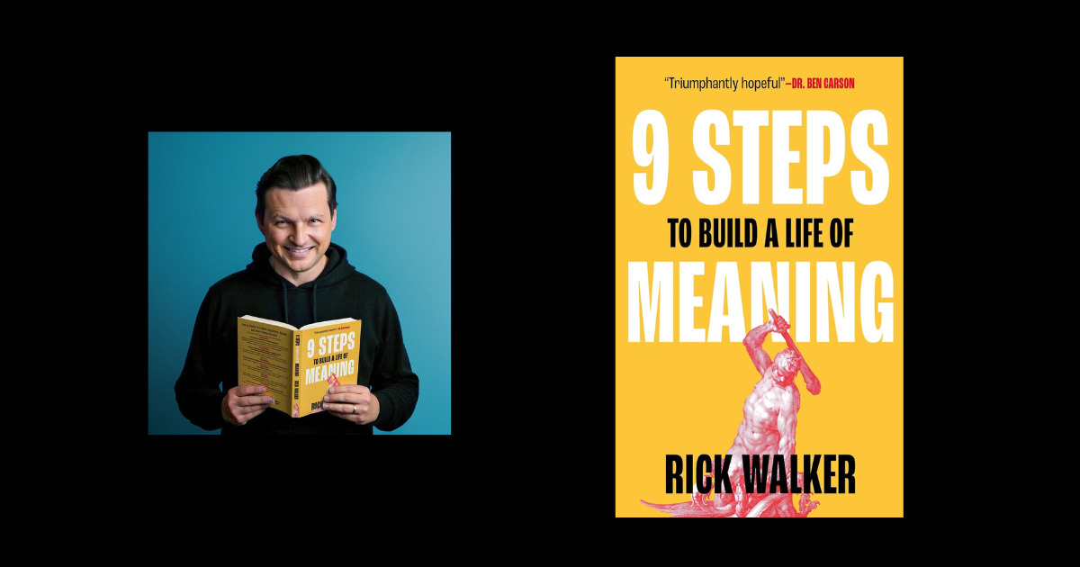 Interview with Rick Walker, Author of 9 Steps to Build a Life of Meaning