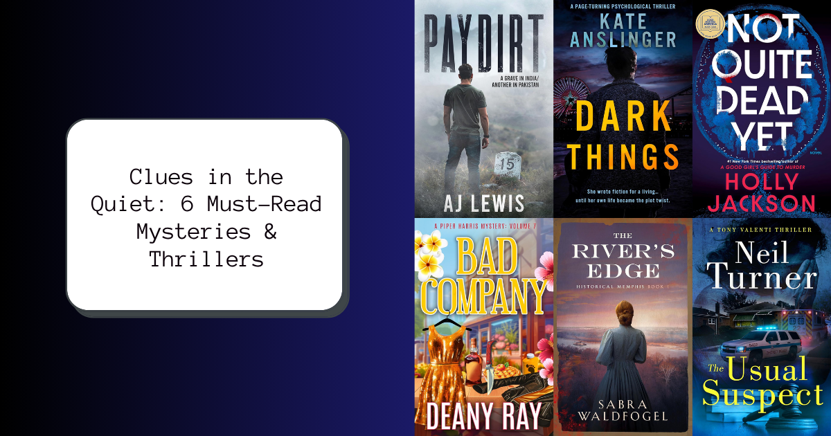 Clues in the Quiet: 6 Must-Read Mysteries & Thrillers