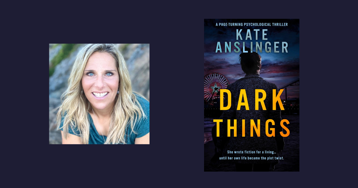 Interview with Kate Anslinger, Author of Dark Things