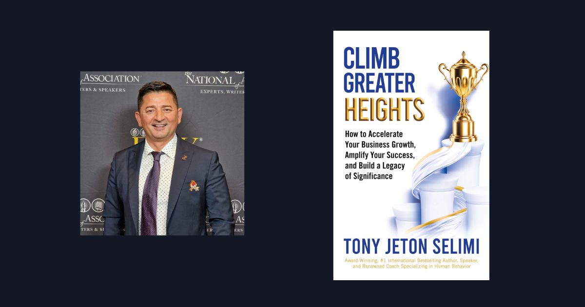 Interview with Tony Jeton Selimi, Author of Climb Greater Heights