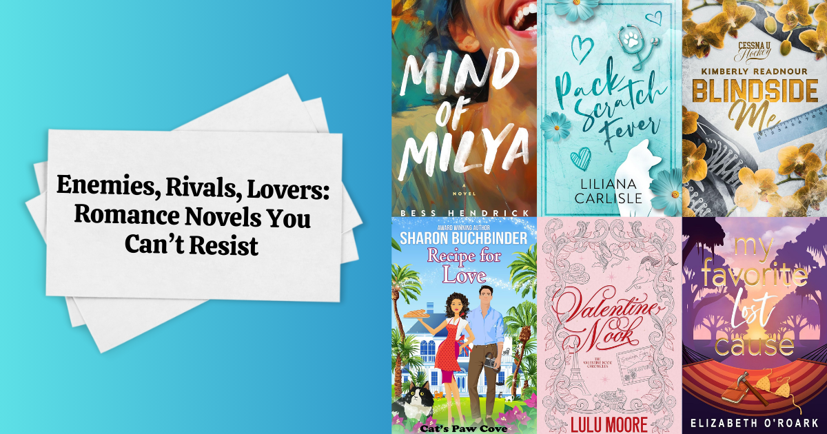 Enemies, Rivals, Lovers: Romance Novels You Can’t Resist