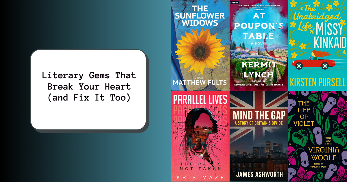 Literary Gems That Break Your Heart (and Fix It Too)