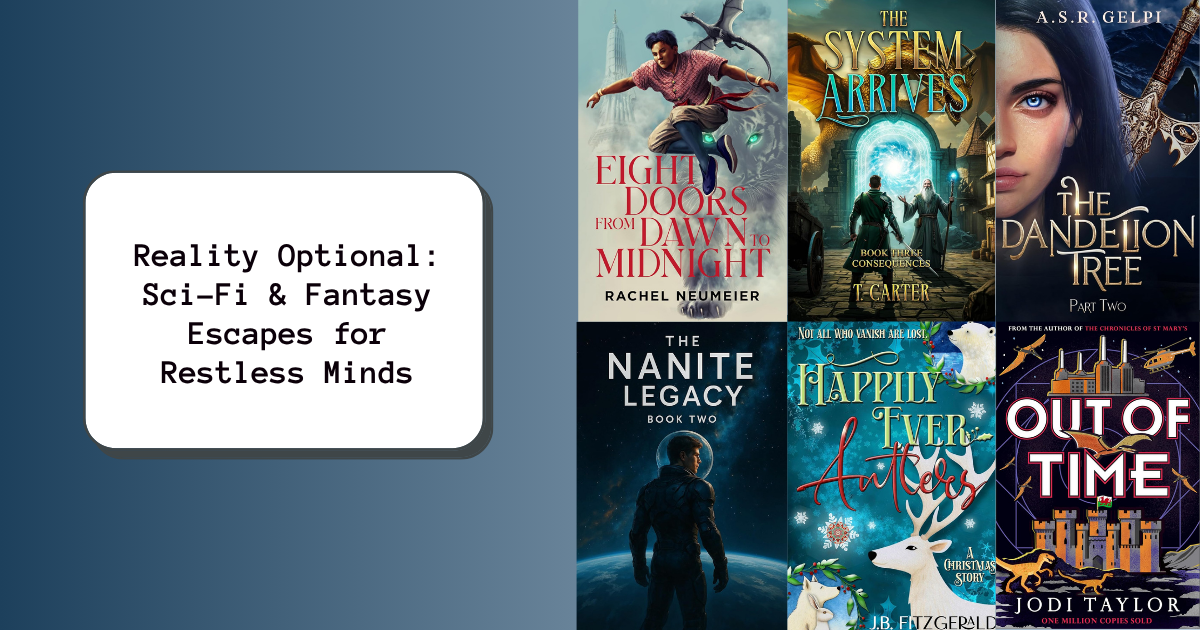 Reality Optional: Sci-Fi & Fantasy Escapes for Restless Minds
