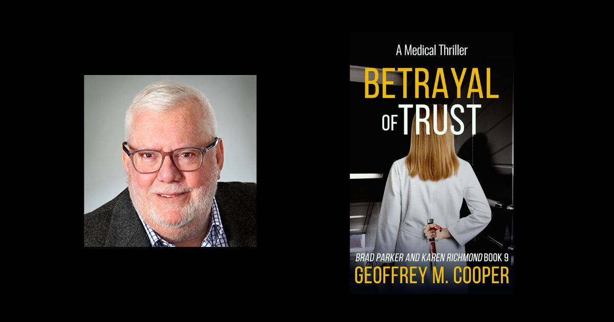 Interview with Geoffrey M Cooper, Author of Betrayal of Trust