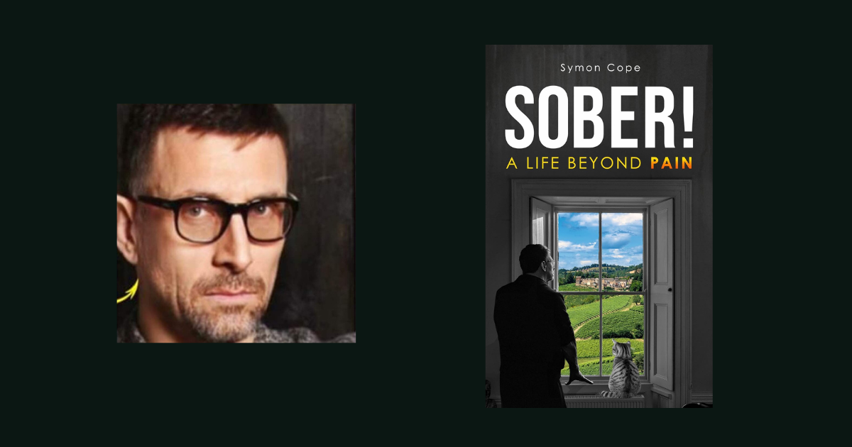 Interview with Symon Cope, Author of Sober! A Life Beyond Pain