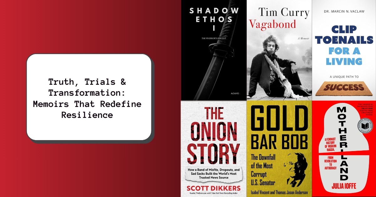 Truth, Trials & Transformation: Memoirs That Redefine Resilience