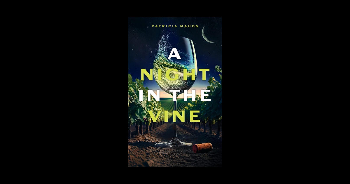 Interview with Patricia Mahon, Author of A Night in the Vine