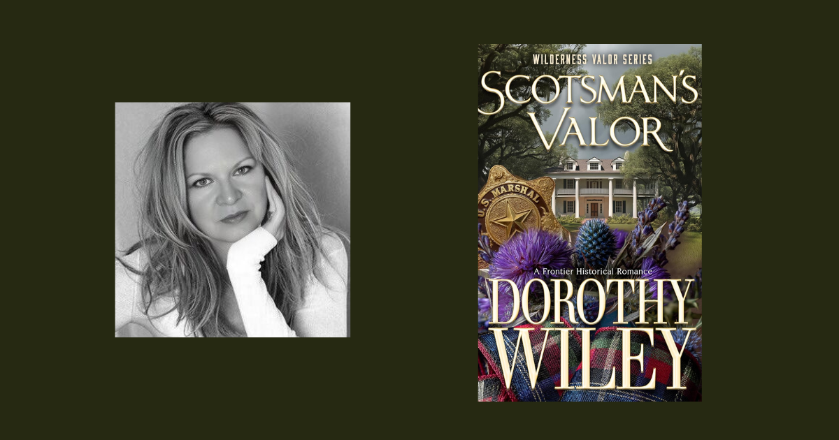 Interview with Dorothy Wiley, Author of Scotsman's Valor