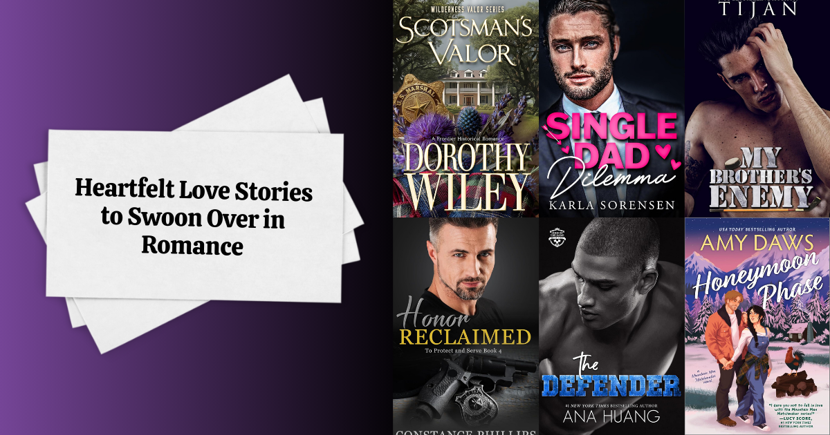 Heartfelt Love Stories to Swoon Over in Romance