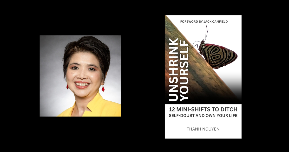 Interview with Thanh Nguyen, Author of Unshrink Yourself