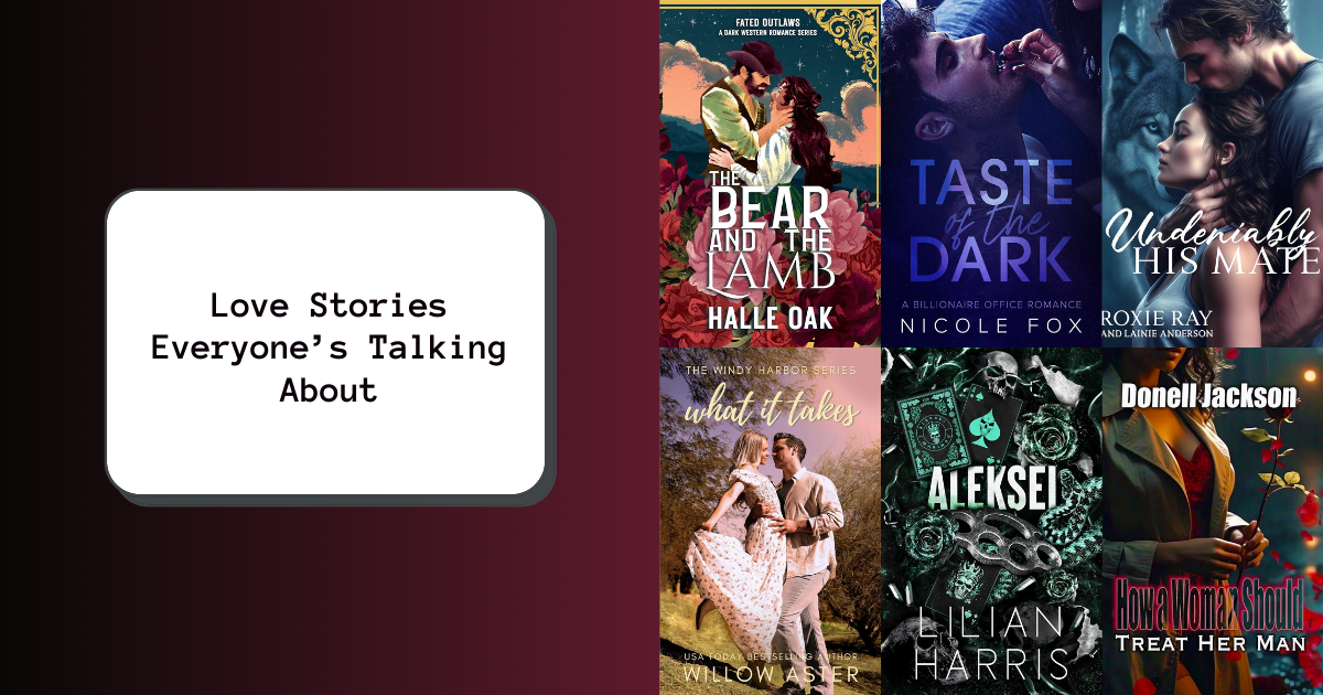 Love Stories Everyone’s Talking About