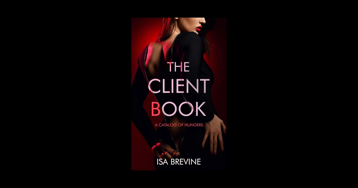 Interview with Isa Brevine, Author of The Client Book: A Catalog of Hungers
